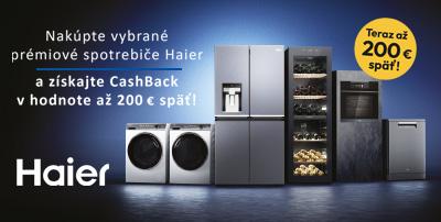 Získajte CashBack až do výšky 200 € na vybrané spotrebiče HAIER
