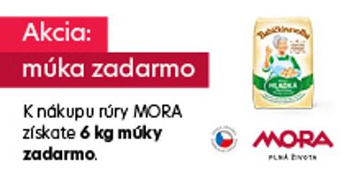 K rúre MORA 6 kg múky ZADARMO